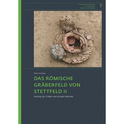 Das römische Gräberfeld von Stettfeld II., Gebundene Ausgabe von Peter Knötzele, Reichert, L, 978-3-95490-356-6