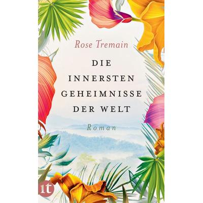 Die innersten Geheimnisse der Welt, Taschenbuch von Rose Tremain, Insel