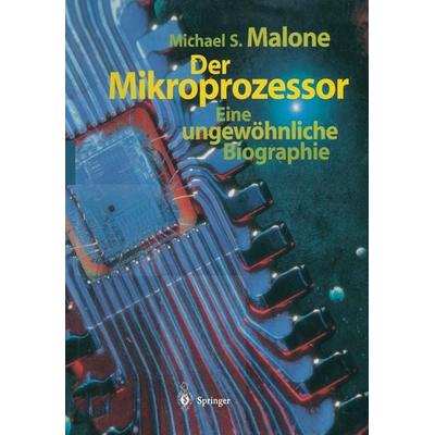 Der Mikroprozessor, Taschenbuch von Michael S. Malone, Springer Berlin, 978-3-662-06528-0