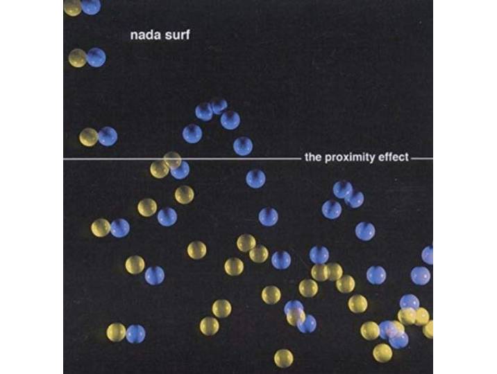 Nada Surf - The Proximity Effect