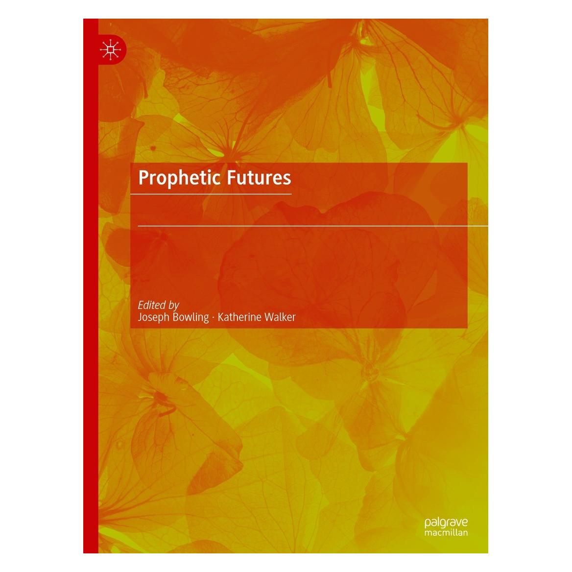 Springer Prophetic Futures (Englisch, Hardcover, Joseph Bowling, Katherine Walker) (9783031185182)