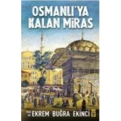 Osmanliya Kalan Miras, Taschenbuch von Ekrem Bugra Ekinci, Timas Yayinlari