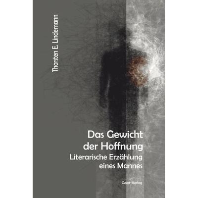 Das Gewicht der Hoffnung, Taschenbuch von Thorsten E. Lindemann, Geest-Verlag, 978-3-690-64594-2