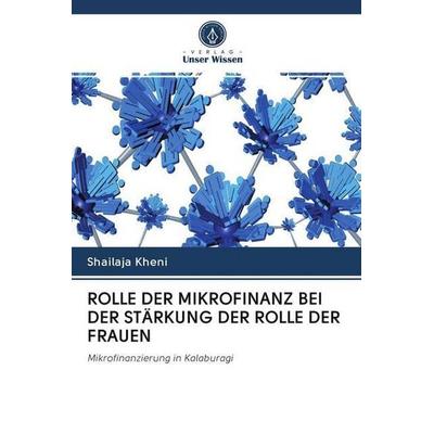 Rolle der Mikrofinanz bei der Stärkung der Rolle der Frauen, Taschenbuch von Shailaja kheni, Sciencia Scripts, 978-620-2-65423-4