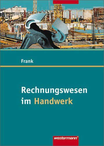 Rolf Frank - Rechnungswesen im Handwerk: Schülerbuch, 6. Auflage, 2011 - Preis vom 10.10.2026 11:48:34 h