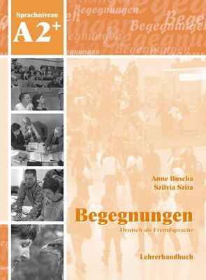 Anne Buscha - Begegnungen Deutsch als Fremdsprache A2+: Lehrerhandbuch - Preis vom 01.10.2026 17:08:56 h