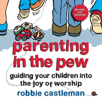 Parenting in the Pew - Robbie F. Castleman, Audio, 9781514017043