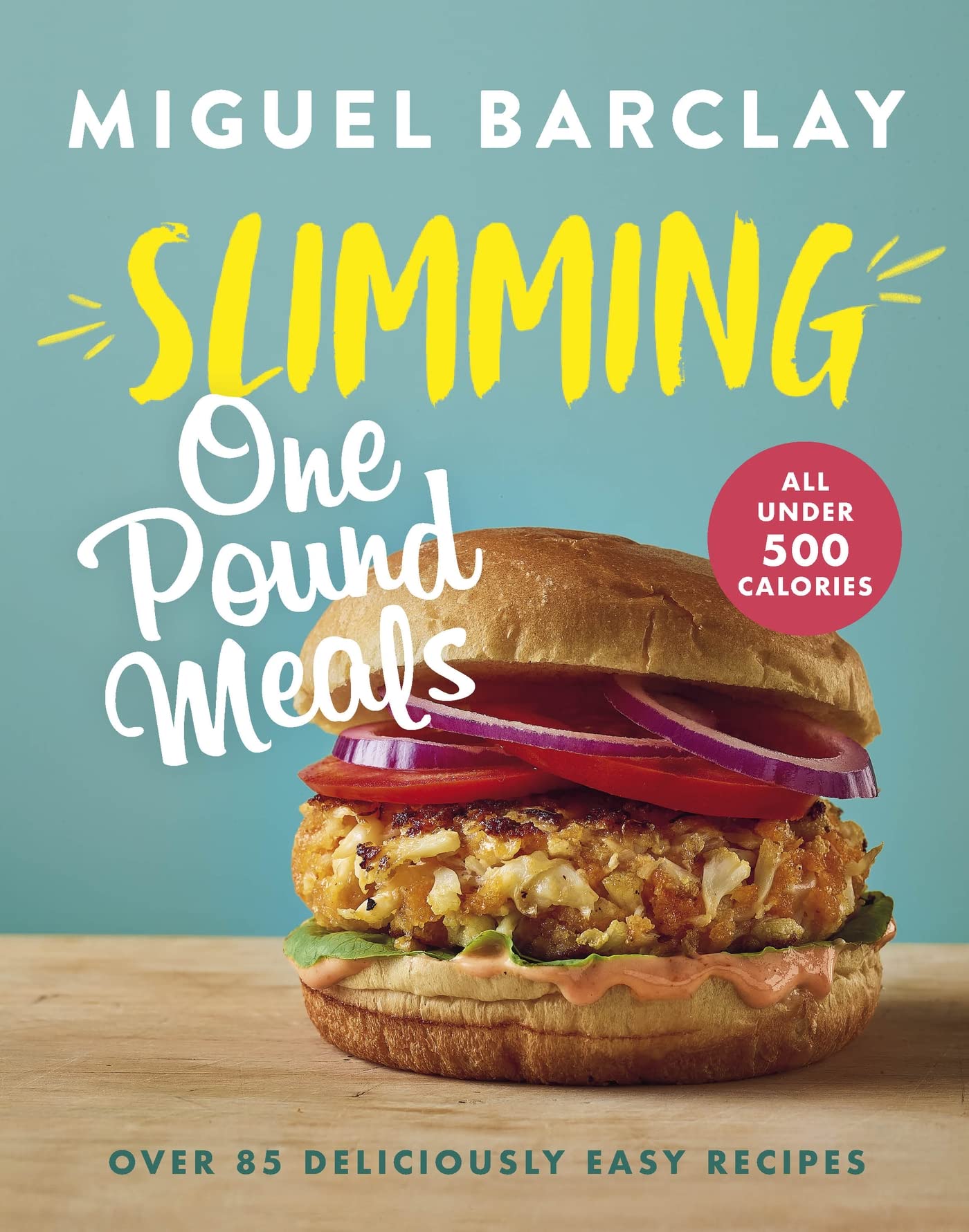 Miguel Barclay - Slimming One Pound Meals: Over 85 deliciously easy recipes, all 500 calories or under - Preis vom 18.10.2026 15:28:09 h