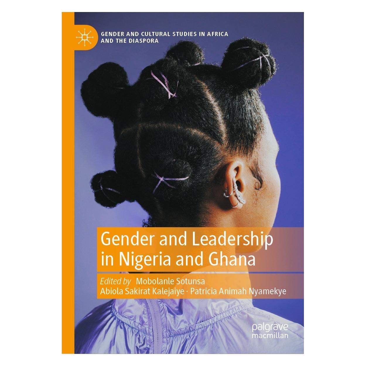 Springer Gender and Leadership in Nigeria and Gh (Englisch, Hardcover, Abiola Sakirat Kalejaiye, Mobolanle Sotunsa, Patricia Animah Nyamekye) (9783031385131)