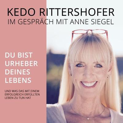 Du bist Urheber Deines Lebens - Kedo Rittershofer, Audio, 9780997129526