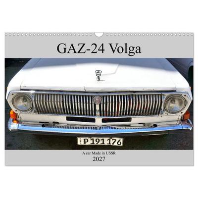 GAZ-24 Volga - A car Made in USSR (Wall Calendar 2027 DIN A3 landscape), CALVENDO 12 Month Wall Calendar
