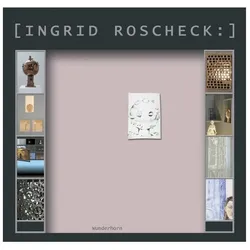 Orte - Wandlungen - Zimmer - Sphären - Arbeitsplätze, Sachbücher von Ingrid Roscheck