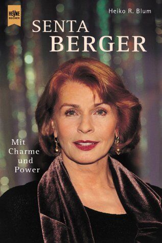 Blum, Heiko R. - Senta Berger - Mit Charme und Power. - Preis vom 19.10.2026 19:33:35 h