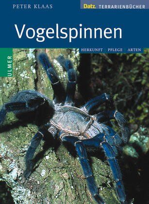 Peter Klaas - Vogelspinnen im Terrarium. Lebensweise, Haltung und Zucht - Preis vom 30.09.2026 22:30:23 h