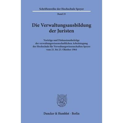 Die Verwaltungsausbildung der Juristen., Taschenbuch von , Duncker & Humblot, 978-3-428-01579-5