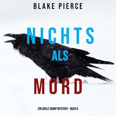 Nichts Als Mord (Ein Adele Sharp Mystery – Buch 5) - Blake Pierce, Audio, 9781094339825