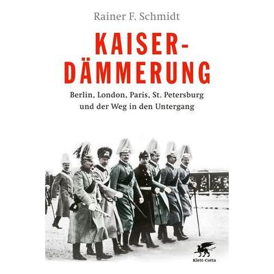 Kaiserdämmerung, Gebundene Ausgabe von Rainer Schmidt, Klett Cotta, 978-3-608-98318-0