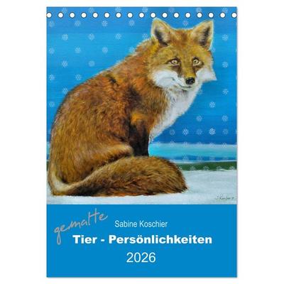 gemalte Tier-Persönlichkeiten (Tischkalender 2026 DIN A5 hoch), CALVENDO Monatskalender