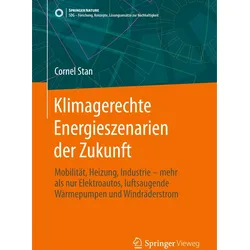 Klimagerechte Energieszenarien der Zukunft, Fachbücher von Cornel Stan