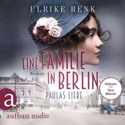 Eine Familie in Berlin - Paulas Liebe - Ulrike Renk, Audio, 9783961053599