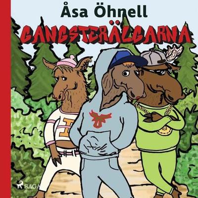 Gangsterälgarna - Åsa Öhnell, Audio, 9788726020847