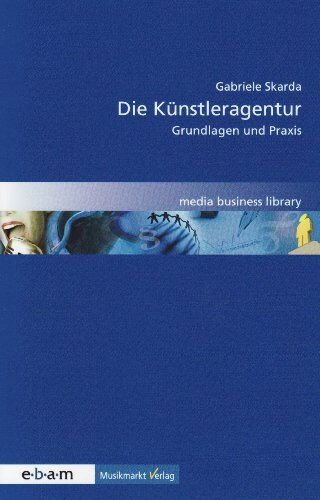 Gabriele Skarda - Die Künstleragentur: Grundlagen und Praxis - Preis vom 17.10.2026 19:25:27 h