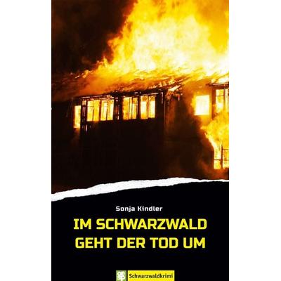 Im Schwarzwald geht der Tod um, Taschenbuch von Sonja Kindler, Oertel u. Spörer, 978-3-96555-023-0