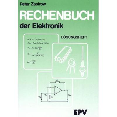 Rechenbuch der Elektronik, Geheftet von Peter Zastrow, Elektronik-Praktiker, 978-3-936318-46-3