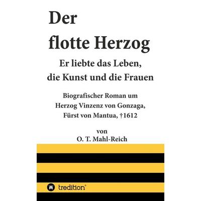 Der flotte Herzog, Taschenbuch von O. T. Mahl-Reich, Tredition, 978-3-7497-1439-1