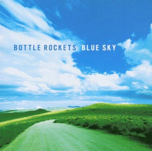 Bottle Rockets - Blue Sky - Preis vom 16.10.2026 11:41:07 h