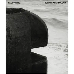 Paul Virilio: Bunker Archeology, Sachbücher von Paul Virilio