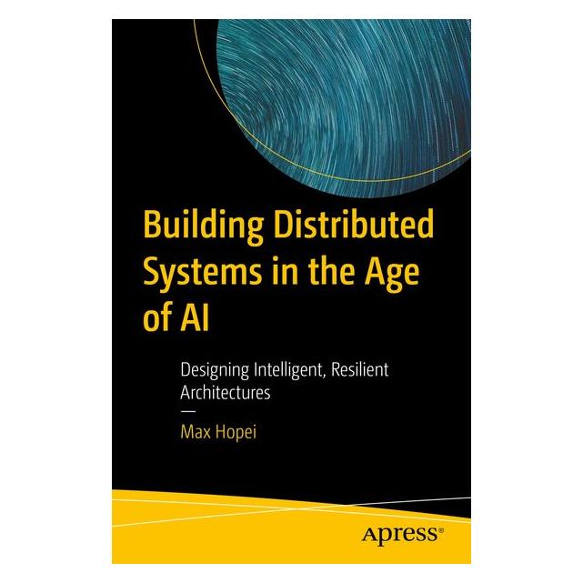 Apress Building Distributed Systems in the Age of AI (Englisch, Max Hopei) (73797335)