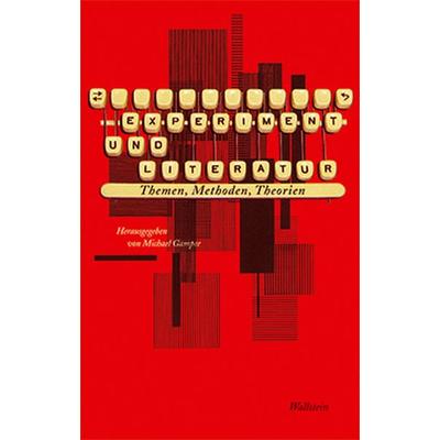 Experiment und Literatur, Gebundene Ausgabe von , Wallstein Verlag, 978-3-8353-0746-9