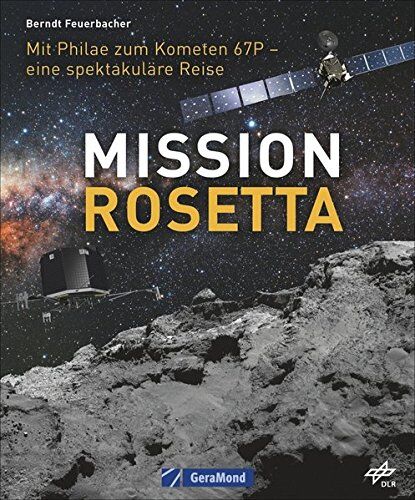 Berndt Feuerbacher - Mission Rosetta. Die spektakuläre Reise der Philae-Sonde zum Kometen Churyumov-Gerasimenko oder Tschuri. Ein Bildband über die Weltraummission der ESA und des DLR vom Planet Erde zum Kometen - Preis vom 30.09.2026 09:01:18 h