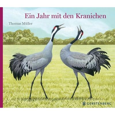Ein Jahr mit den Kranichen, Gebundene Ausgabe von Thomas Müller, Gerstenberg, 978-3-8369-6046-5