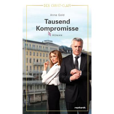 Tausend Kompromisse, Gebundene Ausgabe von Anne Gold, Reinhardt, Friedrich