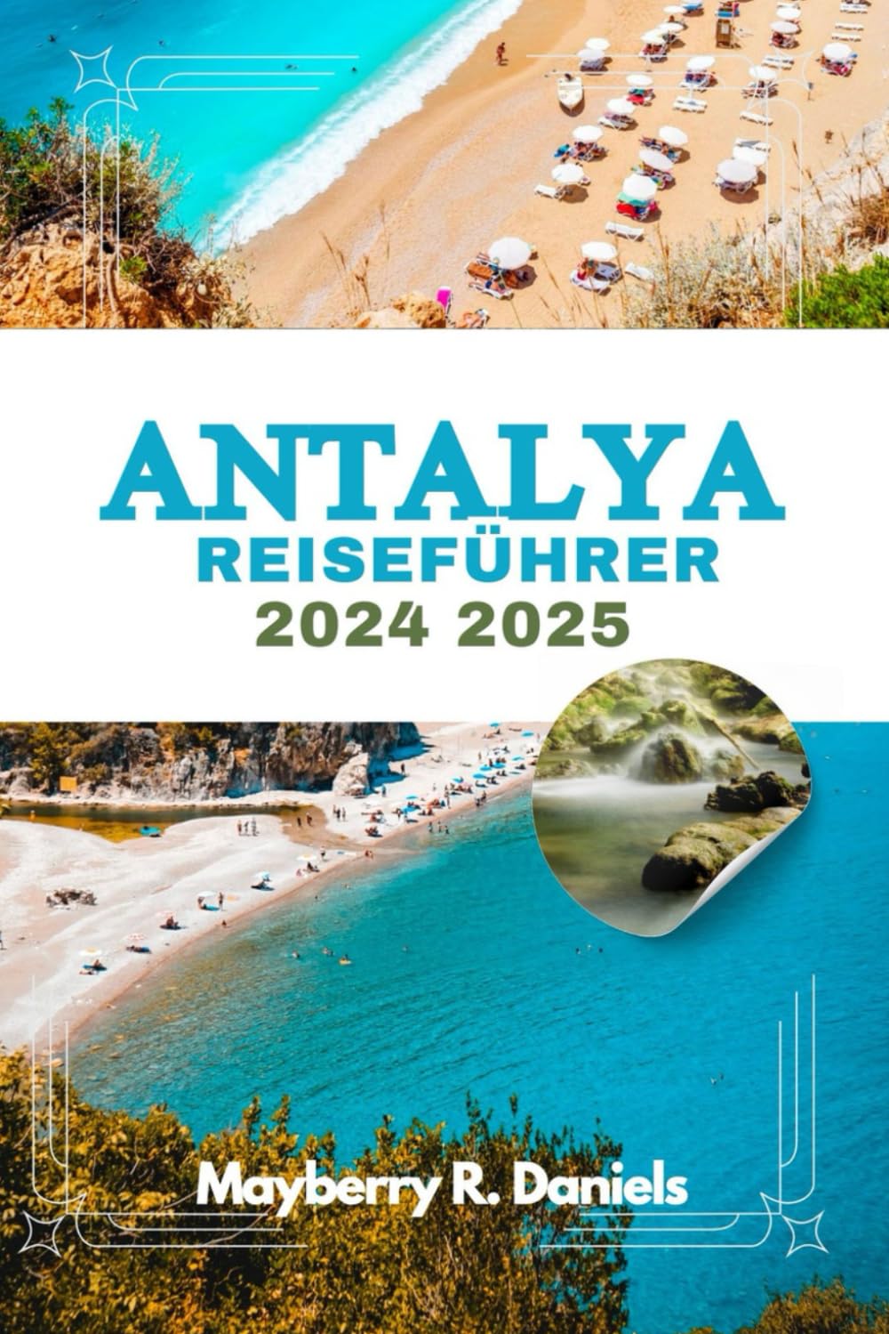 Daniels, Mayberry R. - ANTALYA REISEFÜHRER 2024 2025: Holen Sie sich einen erschwinglichen europäischen Luxus-Lebensstil und erkunden Sie mit Karten, um das türkische ... (Allein- und Familienurlaub 2026, Band 8) - Preis vom 09.10.2026 07:28:09 h