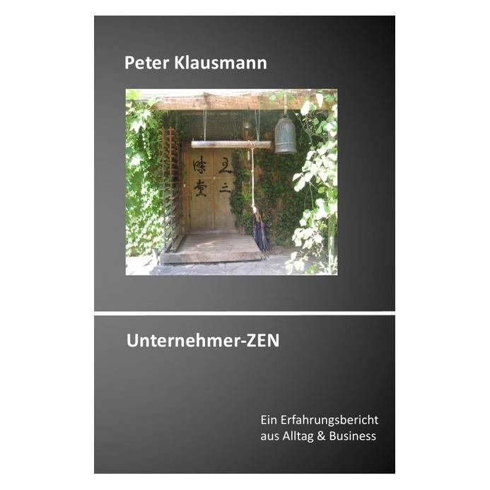 epubli Unternehmer-ZEN (Peter Klausmann, Deutsch) (9766156)