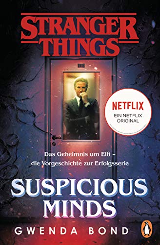 Gwenda Bond - Stranger Things: Suspicious Minds - DIE OFFIZIELLE DEUTSCHE AUSGABE – ein NETFLIX-Original: Das Geheimnis um Elfi – die Vorgeschichte zur Erfolgsserie (Die offiziellen Stranger-Things-Romane, Band 1) - Preis vom 18.10.2026 19:22:15 h