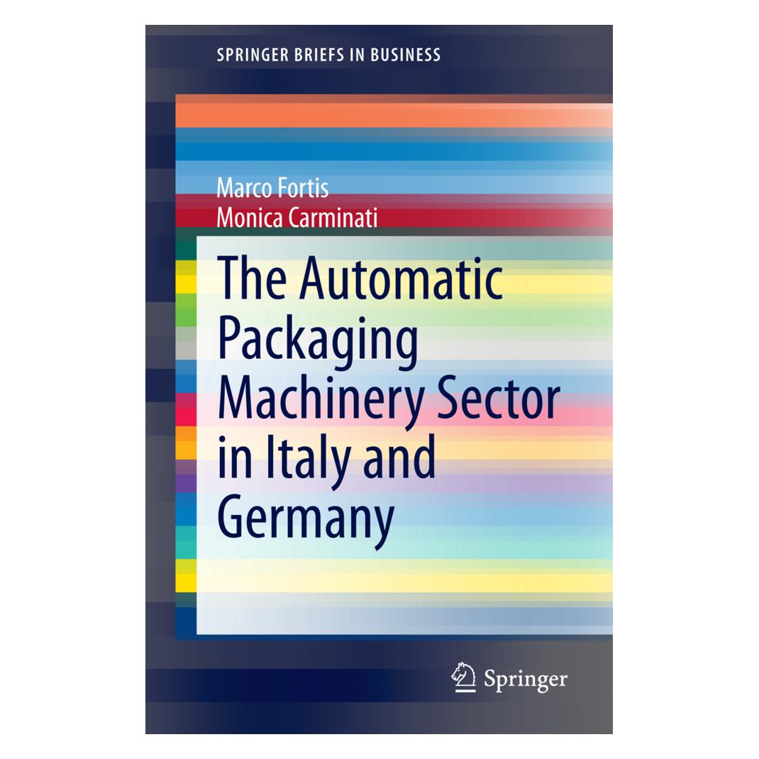 Springer The Automatic Packaging Machinery Sector in Italy and Germany (Englisch, Softcover, Marco Fortis, Monica Carminati) (55566859)