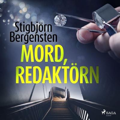 Mord, redaktörn - Stigbjörn Bergensten, Audio, 9788728322222