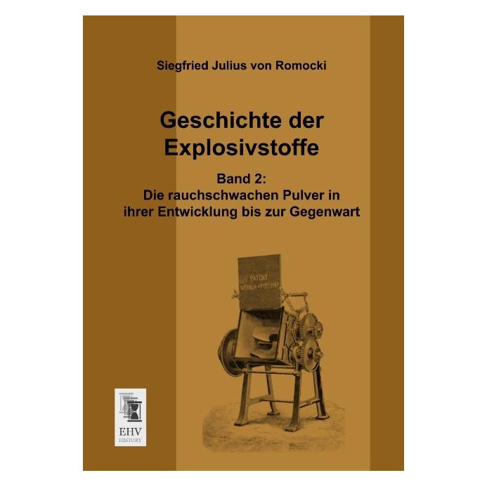 EHV-History Geschichte der Explosivstoffe (Deutsch, Softcover, Siegfried Julius von Romocki) (55523417)