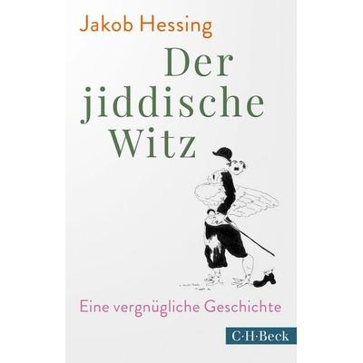 Der jiddische Witz, Taschenbuch von Jakob Hessing, C.H. Beck, 978-3-406-75473-9