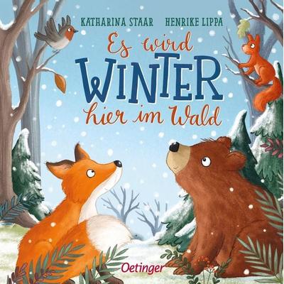 Es wird Winter hier im Wald, Gebundene Ausgabe von Henrike Lippa, Verlag Friedrich Oetinger GmbH, 978-3-7512-0320-3
