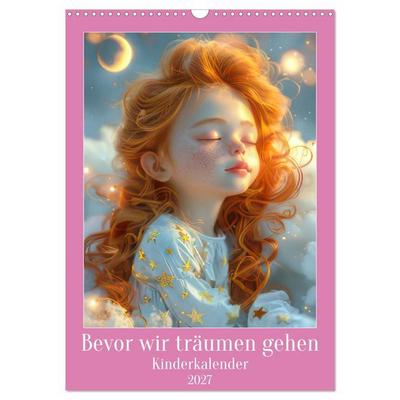Bevor wir träumen gehen - Kinderkalender (Wandkalender 2027 DIN A3 hoch), CALVENDO Monatskalender