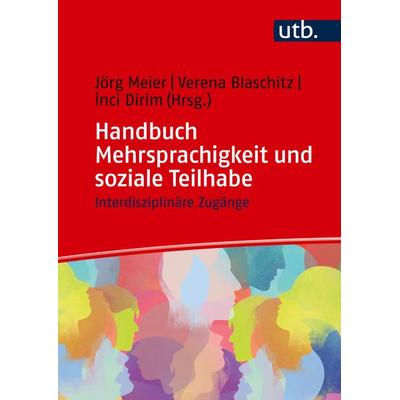 Handbuch Mehrsprachigkeit und soziale Teilhabe, Taschenbuch von , Utb GmbH, 978-3-8252-6306-5