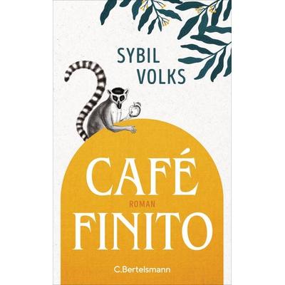 Café Finito, Gebundene Ausgabe von Sybil Volks, C.Bertelsmann