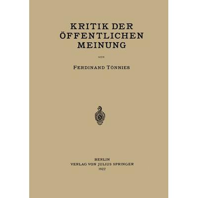 Kritik der Öffentlichen Meinung, Taschenbuch von Ferdinant Tönnies, Springer Berlin, 978-3-642-51771-6