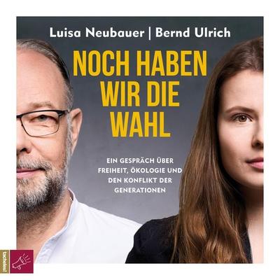 Noch haben wir die Wahl - Luisa Neubauer,Bernd Ulrich, Audio, 9783864847400