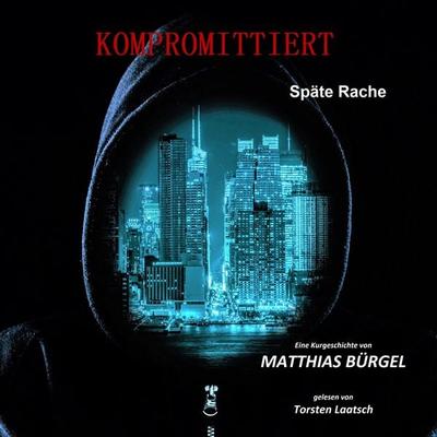 Kompromittiert - Matthias Bürgel, Audio, 9783989114074